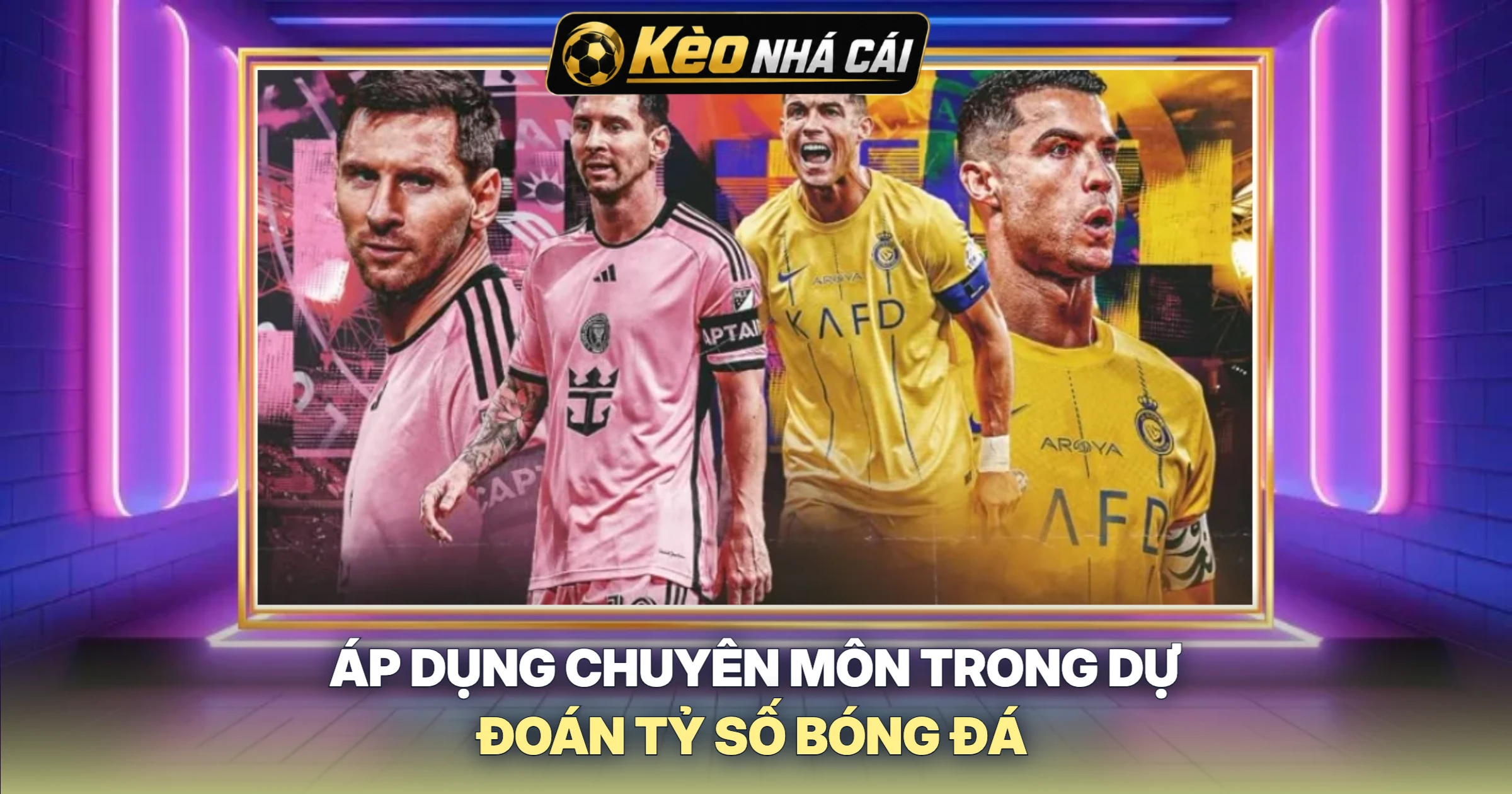 Áp Dụng Chuyên Môn Trong Dự Đoán Tỷ Số Bóng Đá