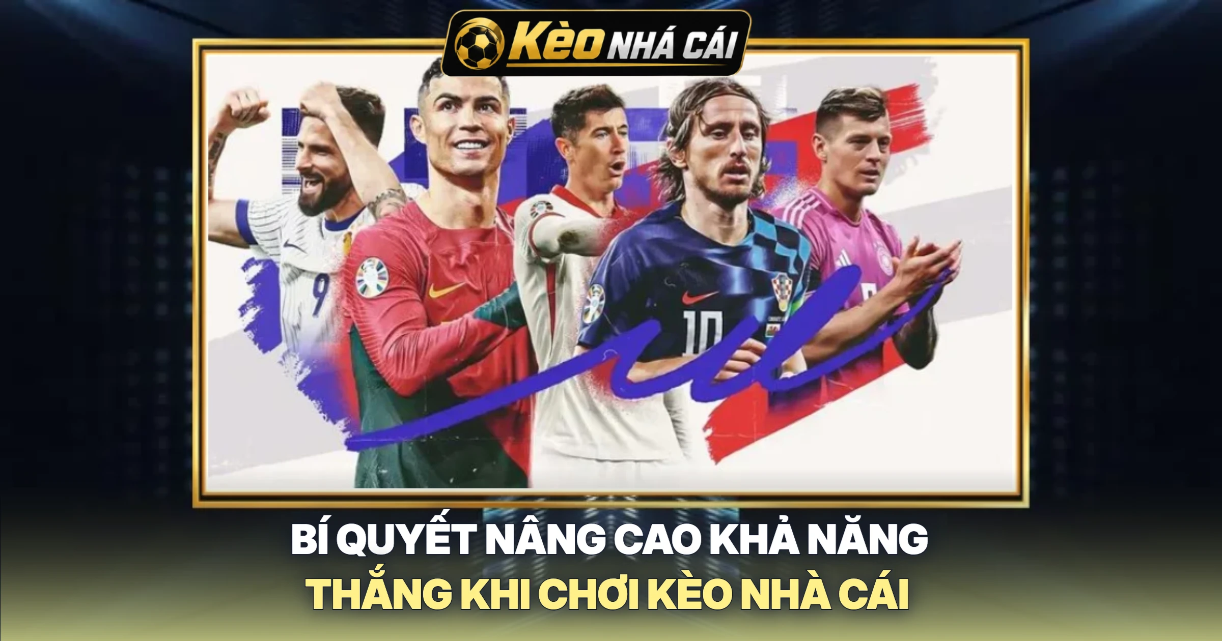 Bí Quyết Nâng Cao Khả Năng Thắng Khi Chơi Kèo Nhà Cái