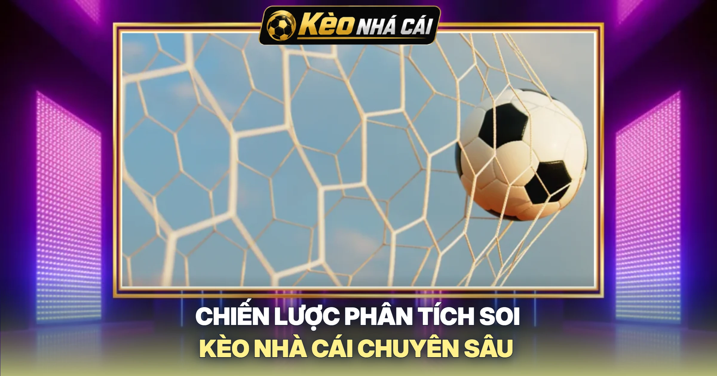 Chiến Lược Phân Tích Soi Kèo Nhà Cái Chuyên Sâu