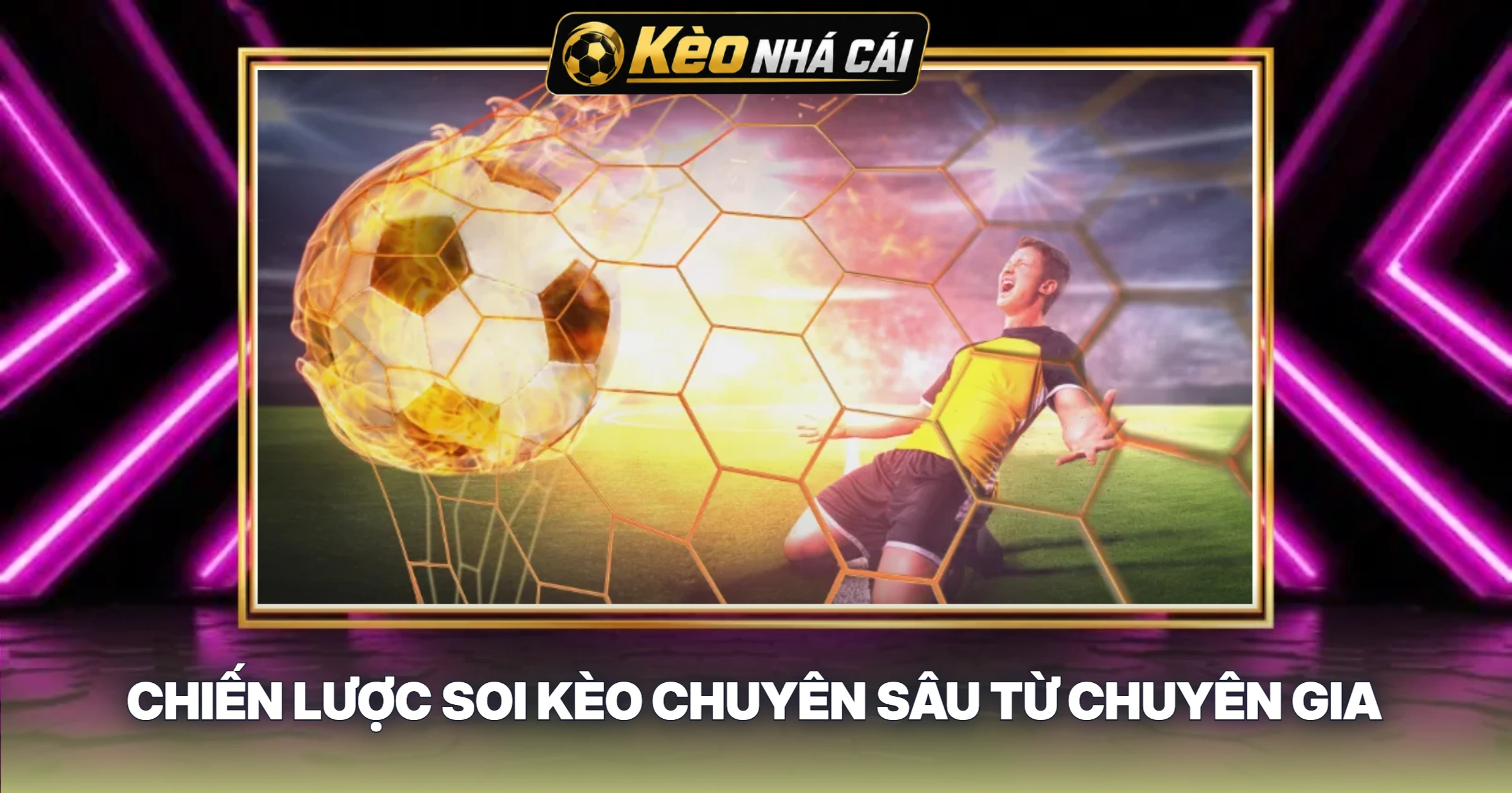 Chiến Lược Soi Kèo Chuyên Sâu Từ Chuyên Gia