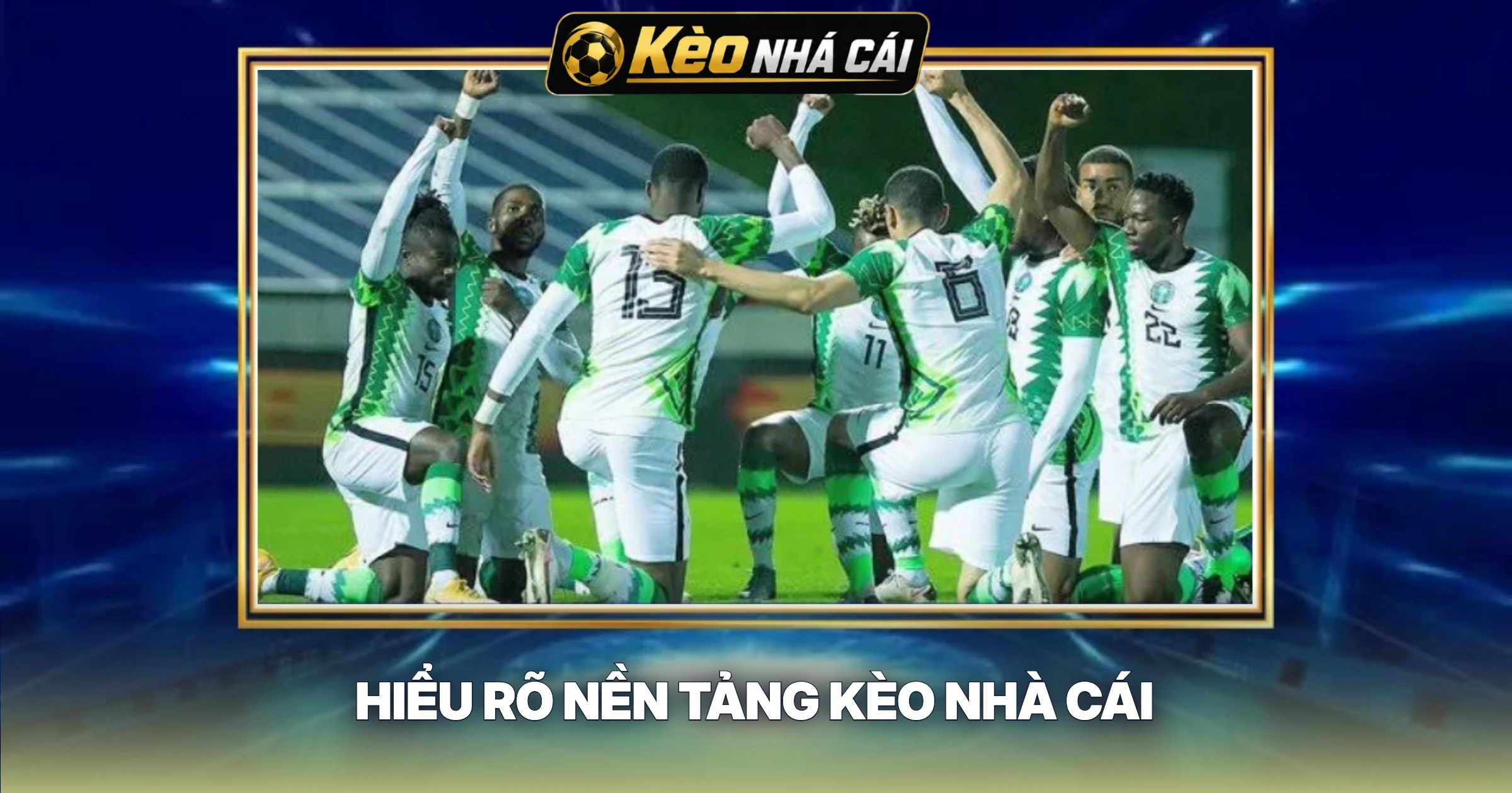 Hiểu Rõ Nền Tảng Kèo Nhà Cái