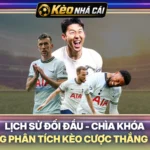 Lịch Sử Đối Đầu - Chìa Khóa Vàng Phân Tích Kèo Cược Thắng Lớn