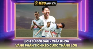 Lịch Sử Đối Đầu - Chìa Khóa Vàng Phân Tích Kèo Cược Thắng Lớn