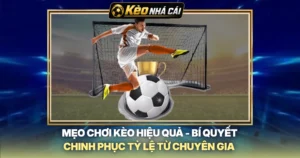 Mẹo Chơi Kèo Hiệu Quả - Bí Quyết Chinh Phục Tỷ Lệ Từ Chuyên Gia