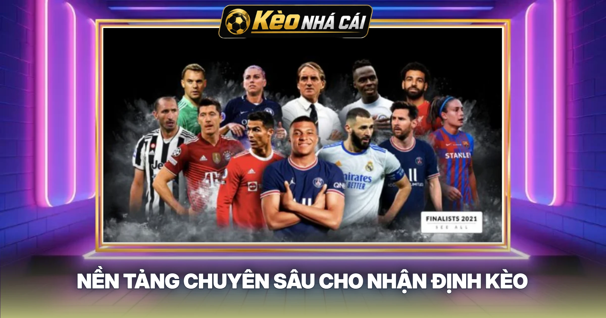 Nền Tảng Chuyên Sâu Cho Nhận Định Kèo