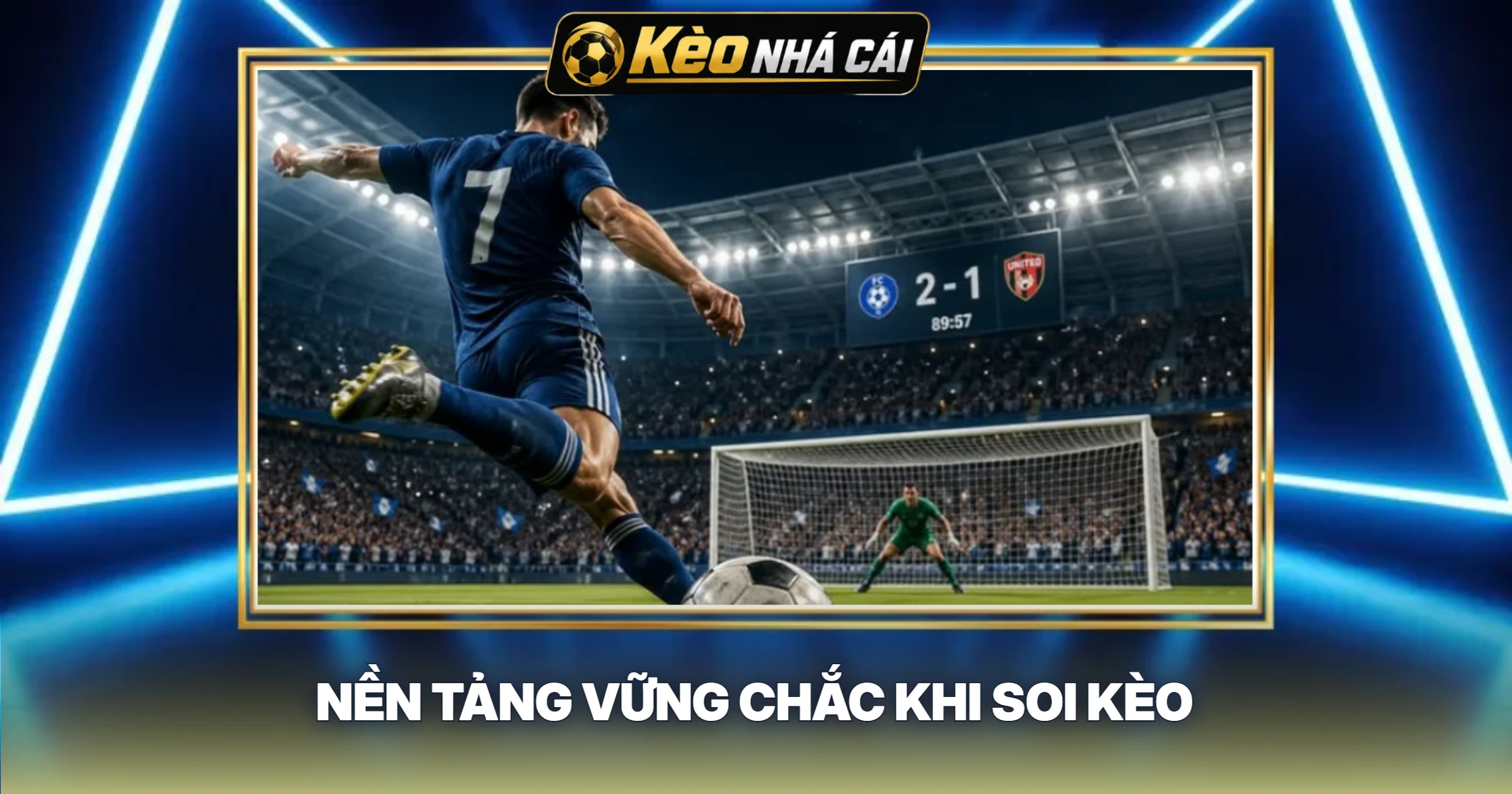 Nền Tảng Vững Chắc Khi Soi Kèo