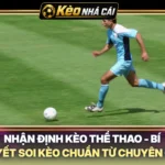 Nhận Định Kèo Thể Thao - Bí Quyết Soi Kèo Chuẩn Từ Chuyên Gia