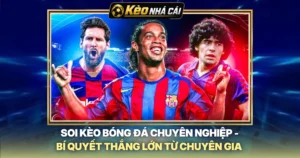 Soi Kèo Bóng Đá Chuyên Nghiệp - Bí Quyết Thắng Lớn Từ Chuyên Gia
